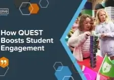 How QUEST Boosts Student Engagement with Immersive Experiences